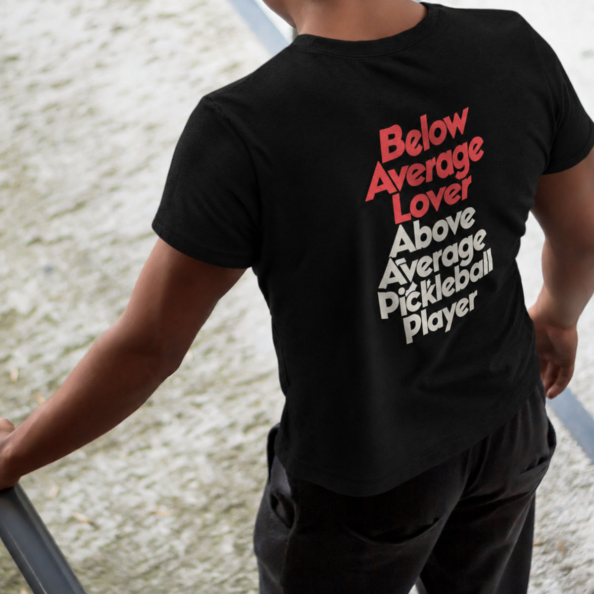 Below Average Lover, Above Average Pickleball Player Tee