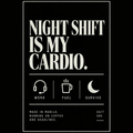 Night Shift Is My Cardio Tee